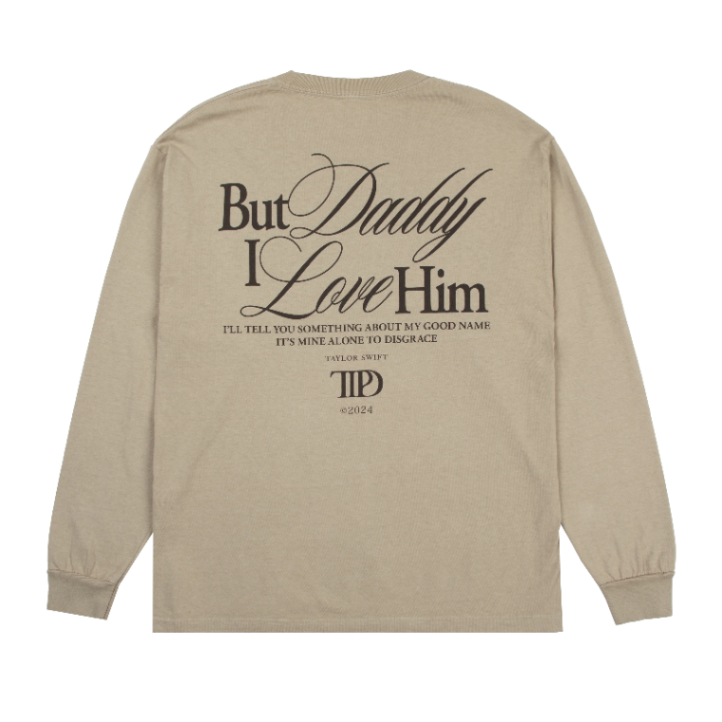 But Daddy I Love Him Long Sleeve T-Shirt