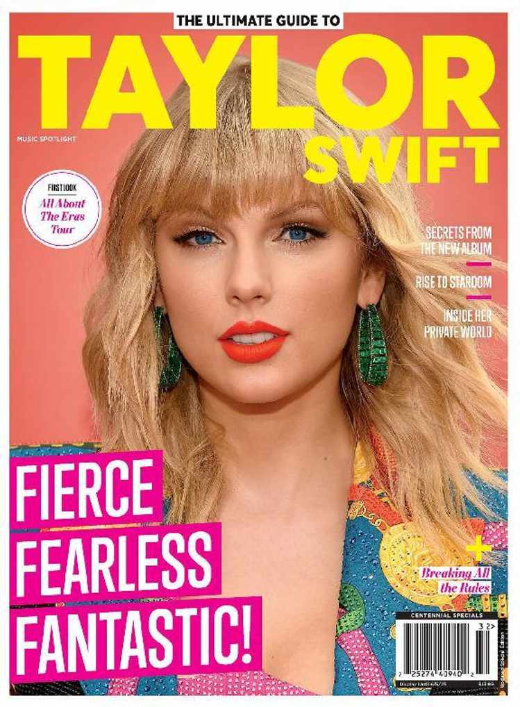 The Ultimate Guide To Taylor Swift: Fierce. Fearless. Fantastic!Music Spotlight magazine